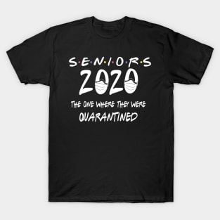 seniors 2020 the one where they were quarantined T-Shirt